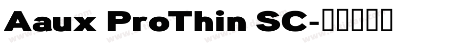 Aaux ProThin SC字体转换